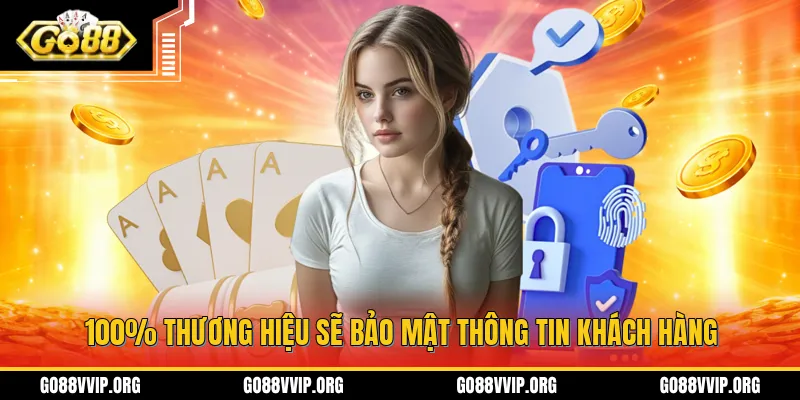 GO88 cảm kết bảo mật thông tin khách hàng an toàn 100%