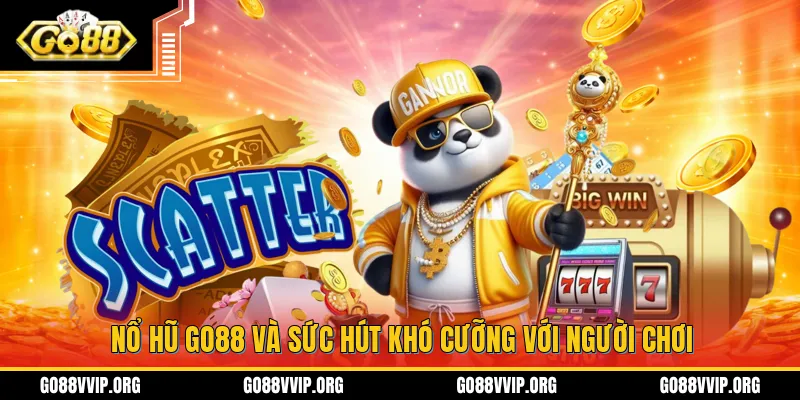 Nổ hũ GO88 - Hấp dẫn với sức hút dành cho người chơi khó cưỡng