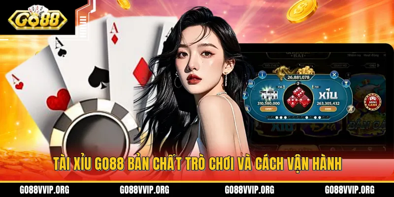 Tài xỉu GO88 giới thiệu về bản chất trò chơi và cách vận hành